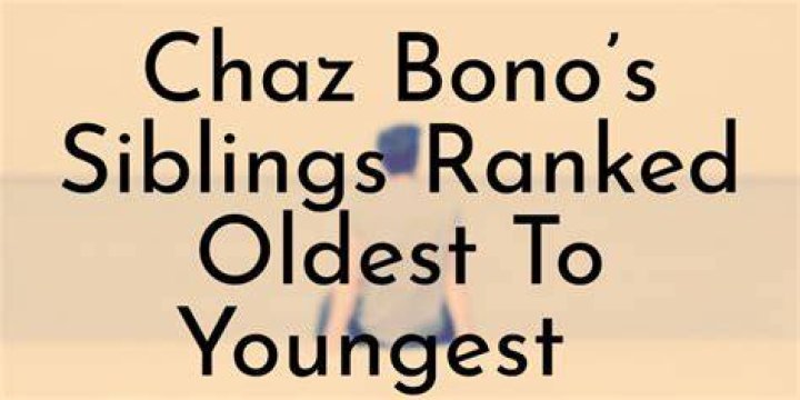 Chaz Bono’s 5 Siblings Ranked Oldest To Youngest