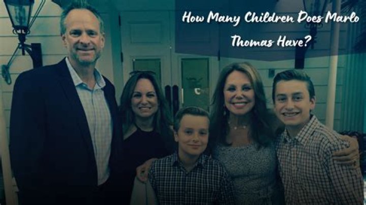 Marlo Thomas&rsquo; Children How Many Kids Does She Have? What Are Their Names?