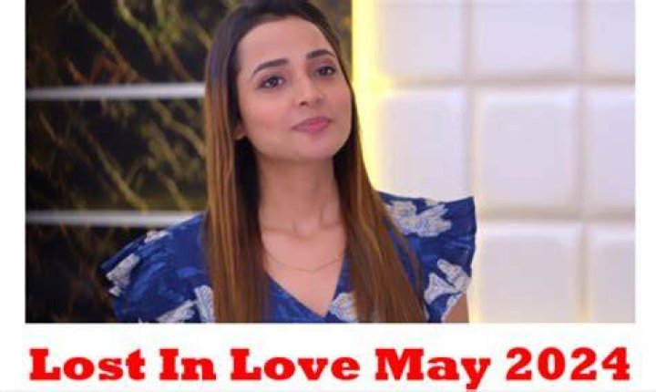Uncover The Lost In Love Saga: Full Teasers For May 2024