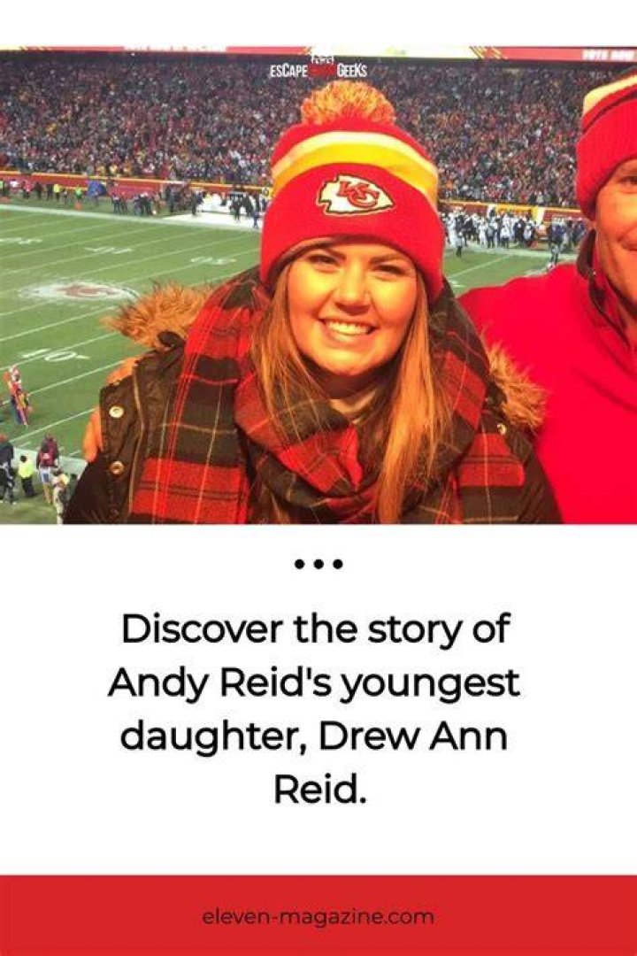 Who Is Drew Ann Reid? All About Andy Reid's Daughter